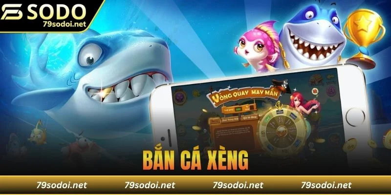 bắn cá xèng