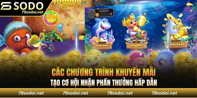 Các chương trình khuyến mãi mang về những phần thưởng hấp dẫn