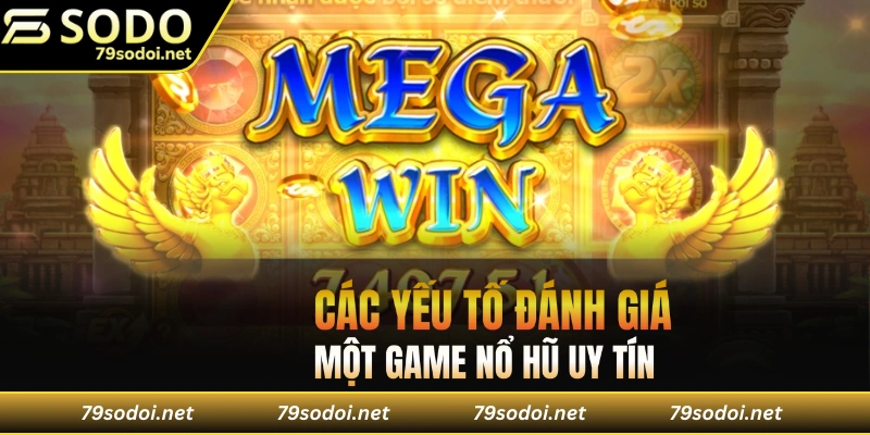 Cách để xem xét một game nổ hũ chất lượng