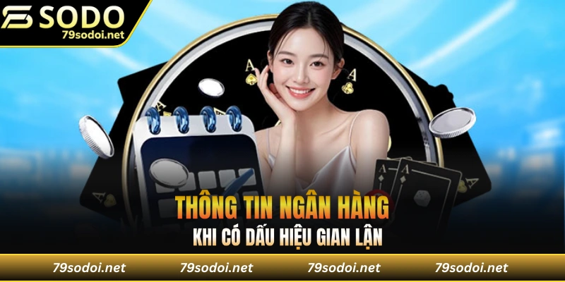 Khóa rút tiền 79SODO do thông tin ngân hàng sai