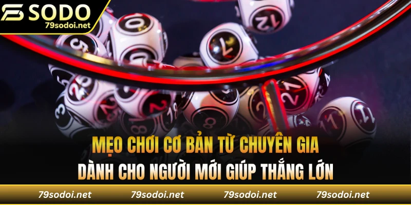 Mẹo chơi cơ bản dành cho người mới giúp thắng lớn