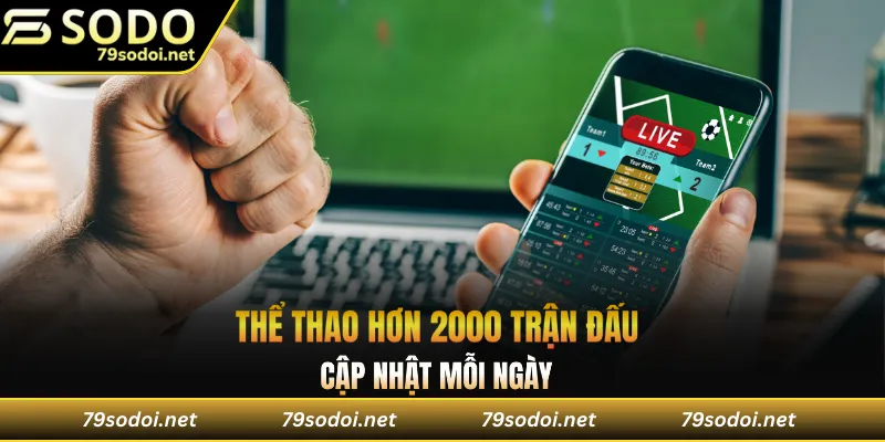 Thể thao hơn 2.000 trận đấu diễn ra liên tục mỗi ngày